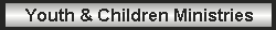 Youth, Children Ministries